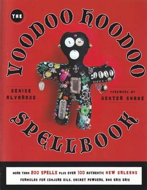 (image for) Voodoo Hoodoo Spellbook by Denise Alvarado & Doktor Snake